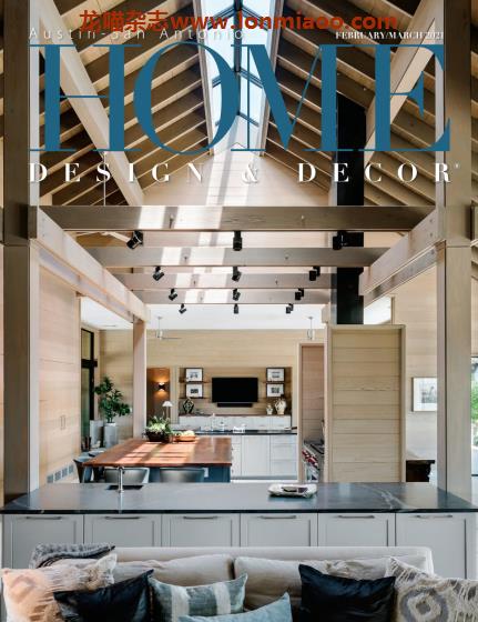 [美国版]Home Design & Decor Austin-San Antonio 室内设计杂志 2021年2-3月刊